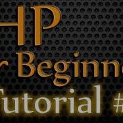 PHP For Beginners Tutorial 1 Intro To PHP
