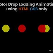 How To Create Color Drop Loading Animating Using HTML CSS Only Geekboots
