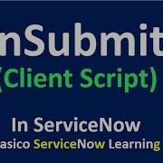 Onsubmit Client Script ServiceNow ServiceNow Onsubmit Client Script Coding Demonstration