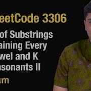 Count Of Substrings Containing Every Vowel And K Consonants II Leetcode 3306 Python
