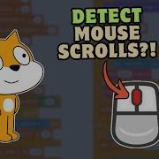 Detect Mouse Scrolls In Scratch Just Finished Coding