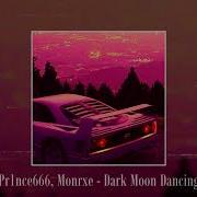 Pr1nce666 Monrxe Dark Moon Dancing
