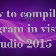 How To Compile Or Build And Execute C Program In Visual Studio 2015