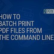 How To Batch Print Pdf From Command Line In Windows 2Printer