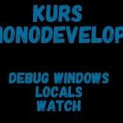 Kurs MonoDevelop Debug Windows Locals Watch