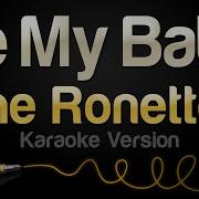 The Ronettes Be My Baby Karaoke Version