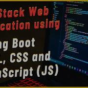 Spring Boot HTML CSS JavaScript MySQL Build A Complete Full Stack Web Application