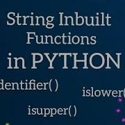 String Inbuilt Functions In Python Part5 Isidentifier Islower Isupper