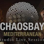 CHAOSBAY Mediterranean Studio Live Session Pt 5