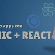 Creando Applicaciones Mobiles Con Ionic React Capacitor