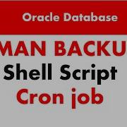 How To Automate Oracle RMAN Backup With Shell Script Cron Jobs