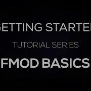 Getting Started In FMOD Episode 1 FMOD Basics