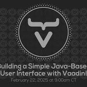 Building A Simple Java Based User Interface With Vaadin