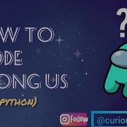 Among Us Coding Among Us Code In Python Code For Among Us Curious Coders Mini Project
