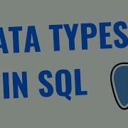 Tutorial 27 Data Types In SQL PostgreSQL