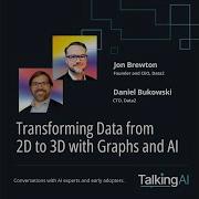 Transforming Data From 2D To 3D With Graphs And AI