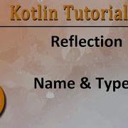 339 Kotlin Tutorial Field Name And Type Of Reflection