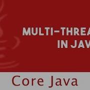 Core Java Multithreading In JAVA Part 4 Part 61