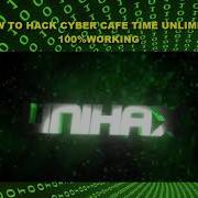 HOW TO HACK CYBER CAFE TIME UNLIMITED 100 WORKING