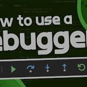 How To Use A Debugger Debugger Tutorial