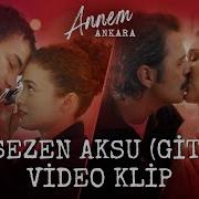 Sezen Aksu Git Annem Ankara Klip