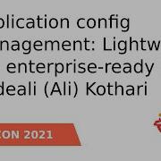 Application Config Management Lightweight But Enterprise Ready Abdeali Kothari