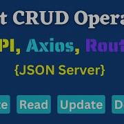 Supercharge Your React App Master CRUD Operations With Axios Router JSON Server