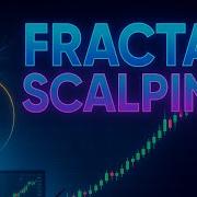 Fractal Scalping Mastery