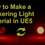 How To Make A Flickering Light Material In Unreal Engine 5