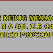 Log Debug Messages In A SQL CLR C Stored Procedure