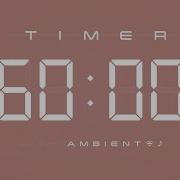 60 Minute Countdown Timer Digital Clock With Ambient Music Simple Beeps