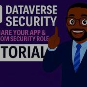 Роли безопасности Dataverse создавайте пользовательские роли безопасности и делитесь демонстраци