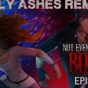 Not Even Bones SEASON 2 Episode 2 Only Ashes Remain