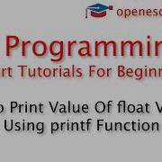 C Programming Basics How To Print Value Of Float Variable Using Printf Function