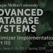 21 Query Optimizer Implementation III CMU Databases Spring 2020