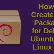 How To Create Deb Packages For Debian Ubuntu And Linux Mint