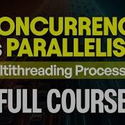 Concurrency Parallelism Non Blocking I O Multiprocessing Foundations Part 1