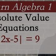 Absolute Value Equations How To Solve Learn Algebra 1