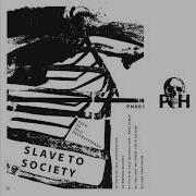 Slave To Society Path Of Self Destruction PH001