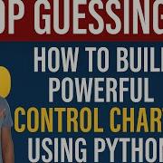 Stop Guessing How To Build Powerful Control Charts Using PYTHON