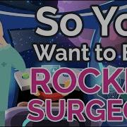 So You Want To Be A ROCKET SURGEON Ep 33