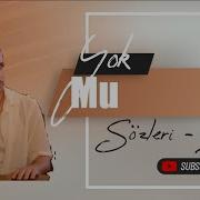 Oğuzhan Koç Yok Mu Sözleri Lyrics Oğuzhankoç Yokmu