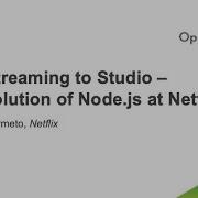 From Streaming To Studio The Evolution Of Node Js At Netflix Guilherme Hermeto Netflix