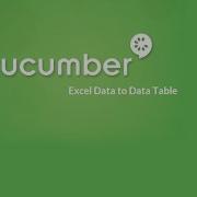 Cucumber Data Tables Excel Data To Data Table Introduction And Design