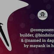 Dagger 2 Tutorial Part 8 Component Builder Bindsinstance Named In Dagger In Hindi 2020