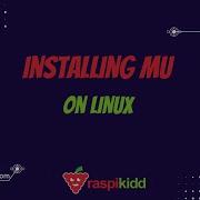 Installing Mu Python Editor On Linux