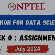 NPTEL Python For Data Science ASSIGNMENT 0 ANSWERS Quiz Solution Week 0 July 2024 Swayam