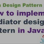 How To Implement Mediator Design Pattern In Java Java Design Pattern Interview Question