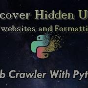 Discover Hidden URL Of Website And Format Web Crawler With Python Ethical Hacking With Python