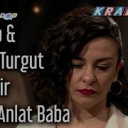 Bana Bir Masal Anlat Baba Rubato Fatma Turgut